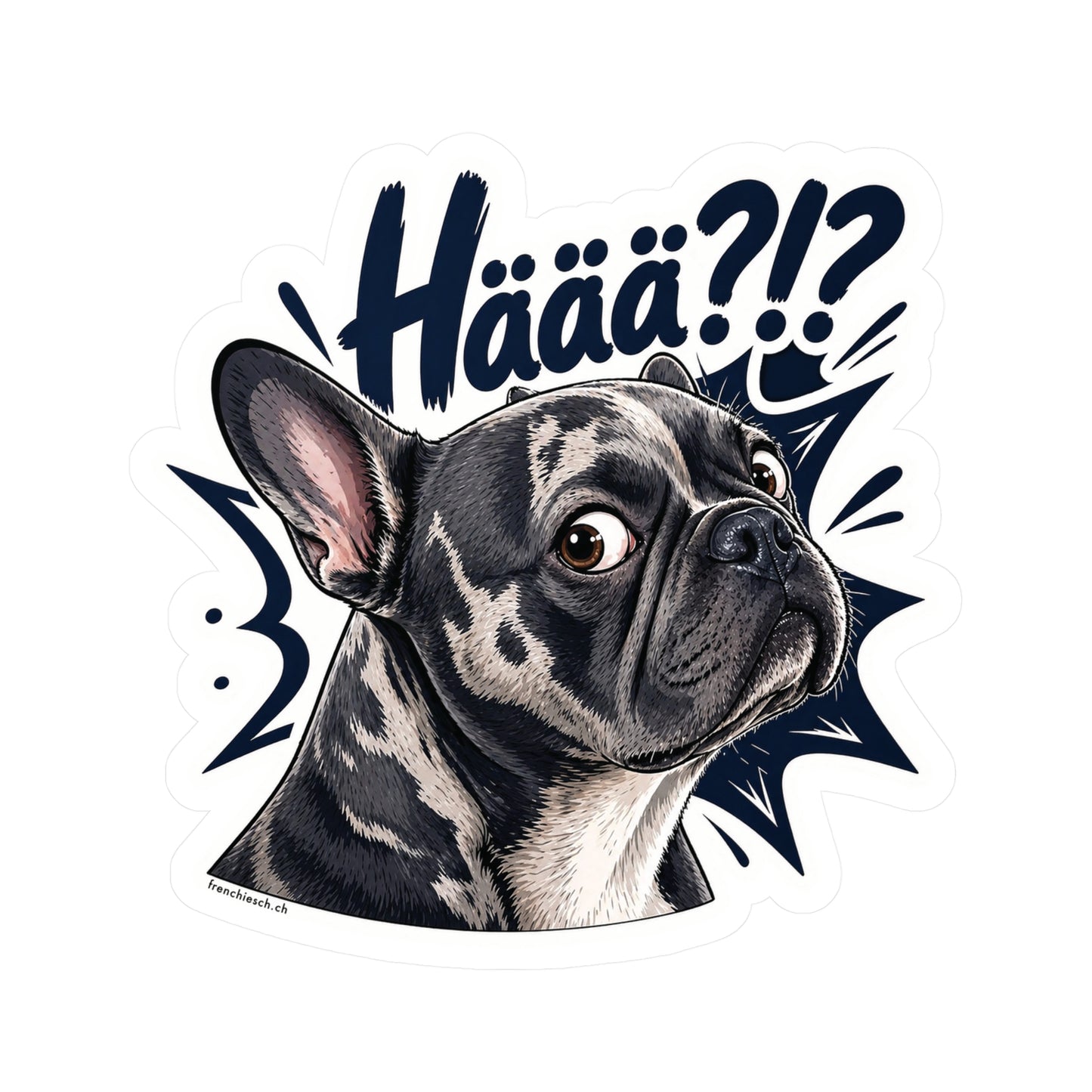 Häää?!? – Swiss Frenchie Vinyl Sticker
