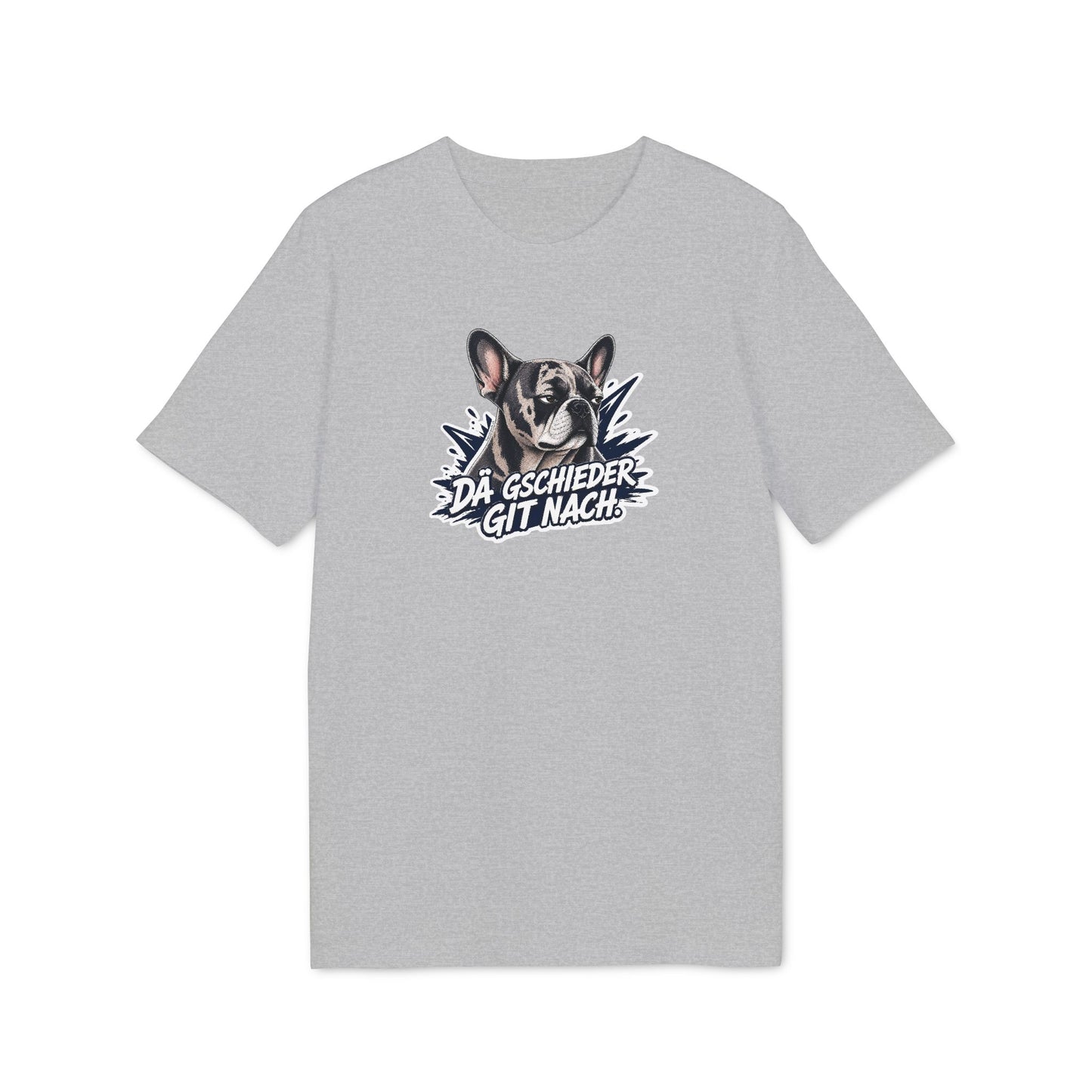 Dä Gschieder git nach – Swiss Frenchie Shirt