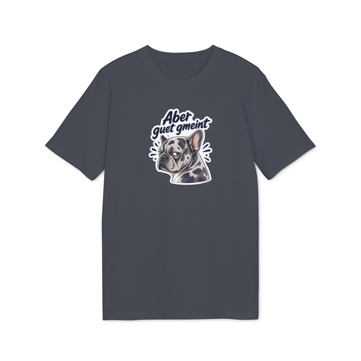 Aber guet gmeint – Swiss Frenchie Shirt