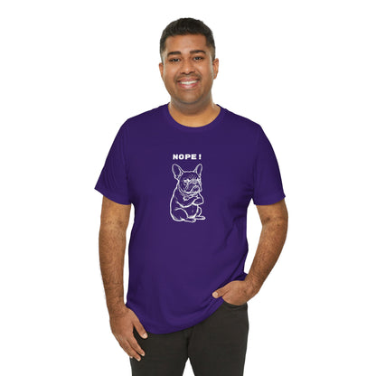 NOPE. Keine Diskussion. Frenchie-Shirt
