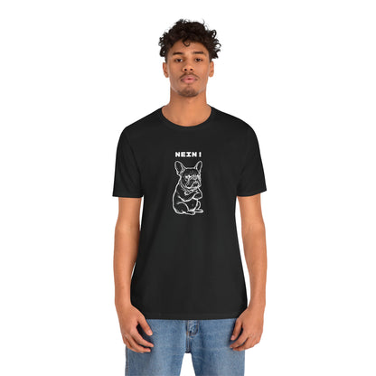 NEIN. Keine Diskussion. Frenchie-Shirt