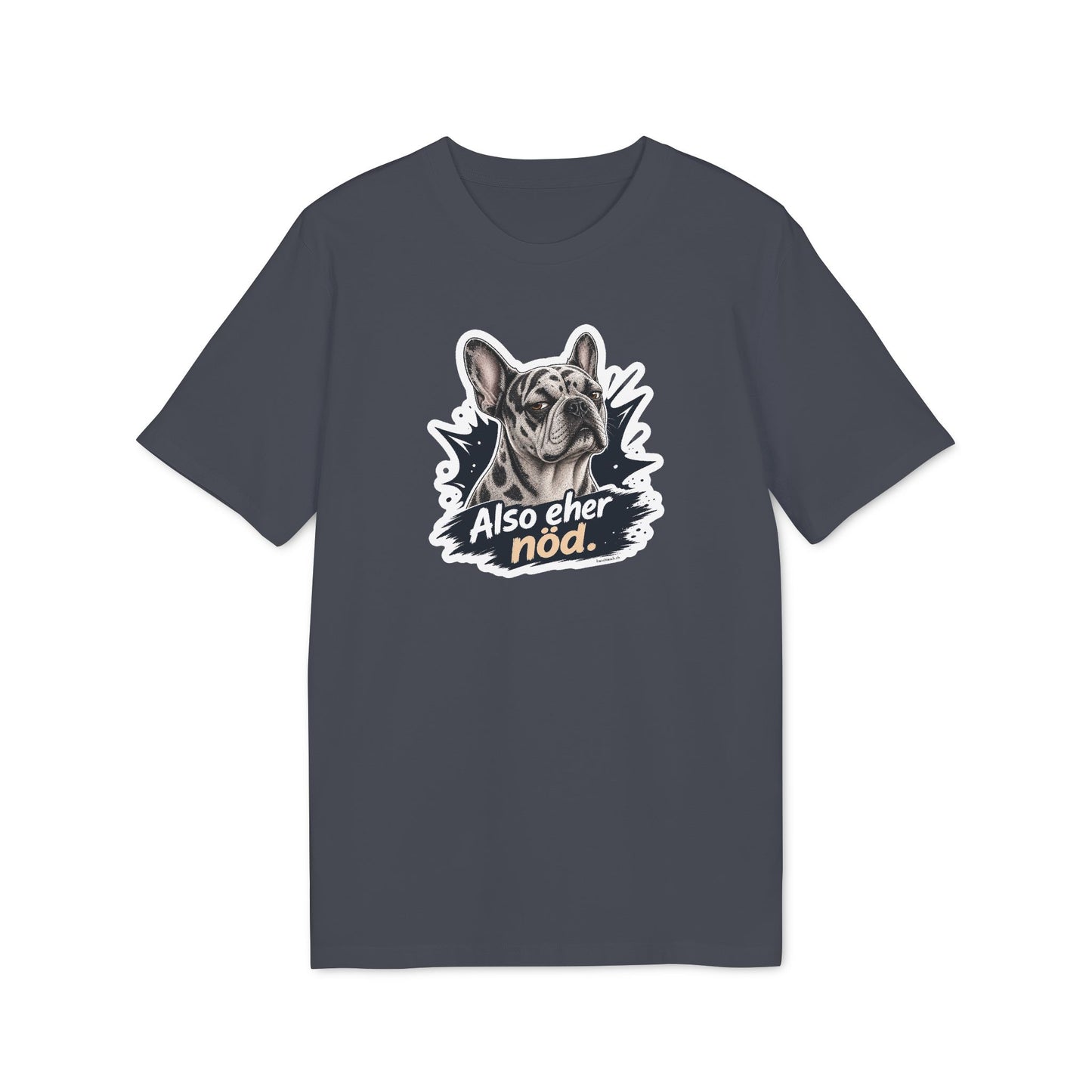 Also eher nöd – Swiss Frenchie Shirt