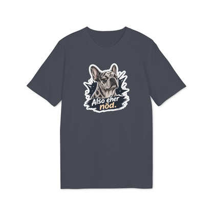 Also eher nöd – Swiss Frenchie Shirt