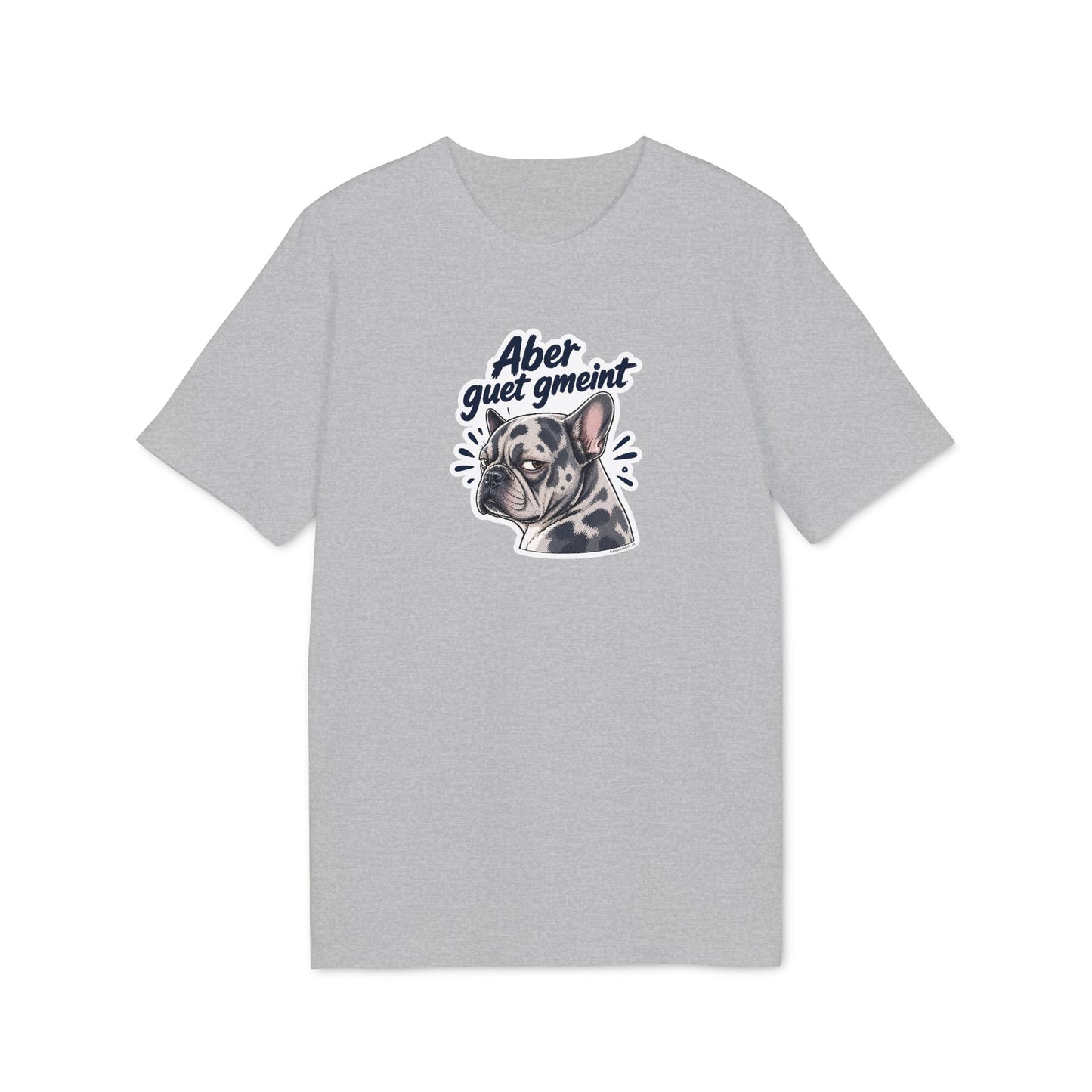 Aber guet gmeint – Swiss Frenchie Shirt