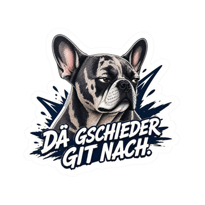 Dä Gschieder git nach – Swiss Frenchie Vinyl Sticker