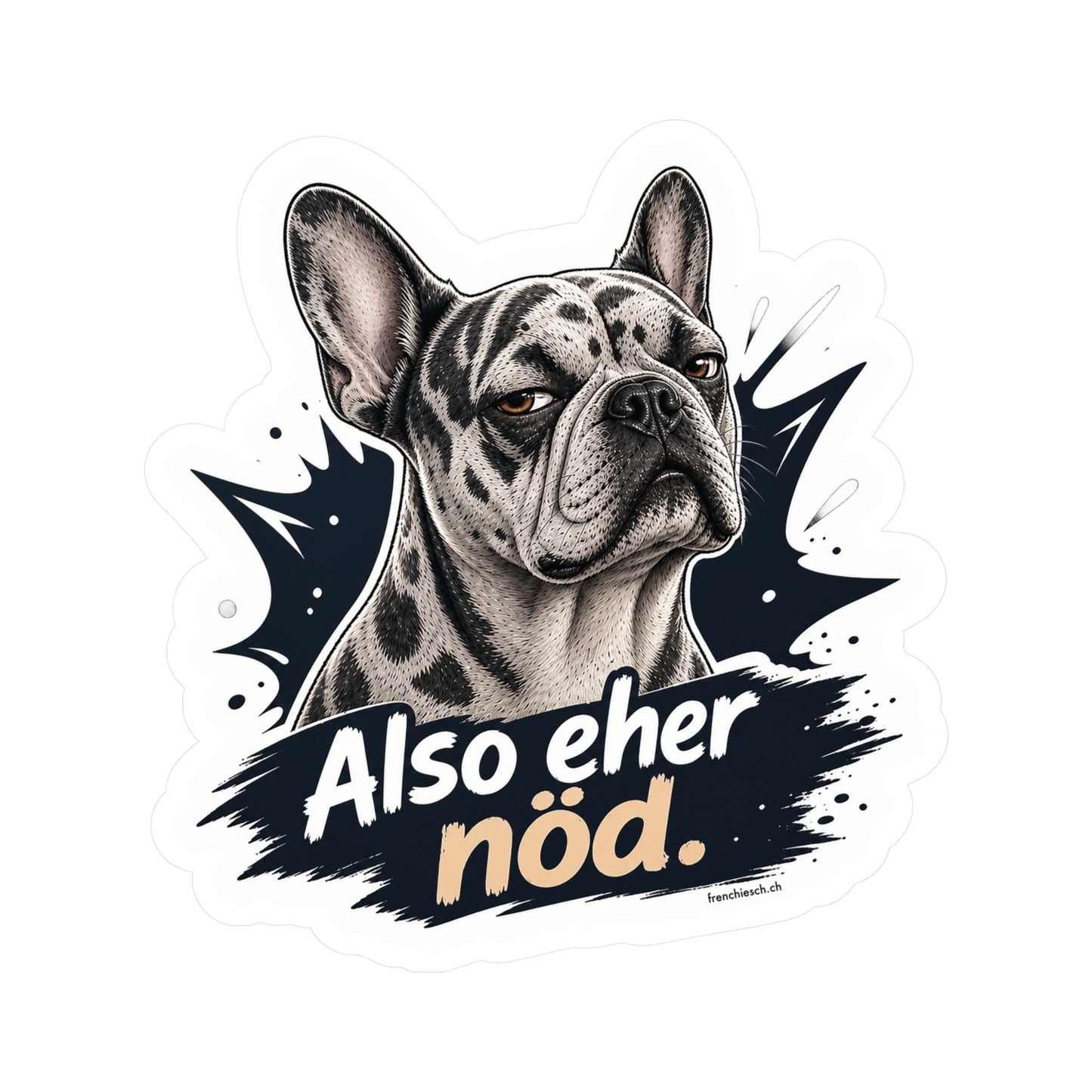 Also eher nöd – Swiss Frenchie Vinyl Sticker