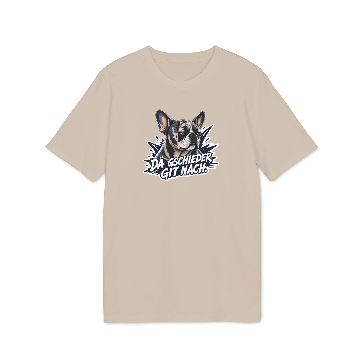 Dä Gschieder git nach – Swiss Frenchie Shirt