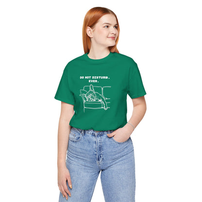 DO NOT DISTURB. EVER. Frenchie-Shirt