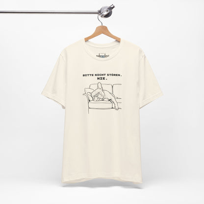 BITTE NICHT STÖREN. NIE. Frenchie-Shirt