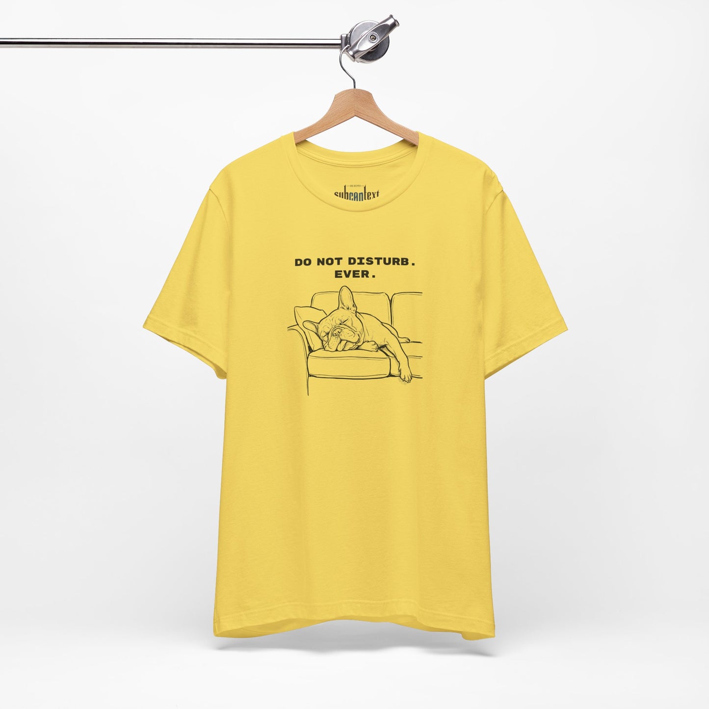 DO NOT DISTURB. EVER. Frenchie-Shirt