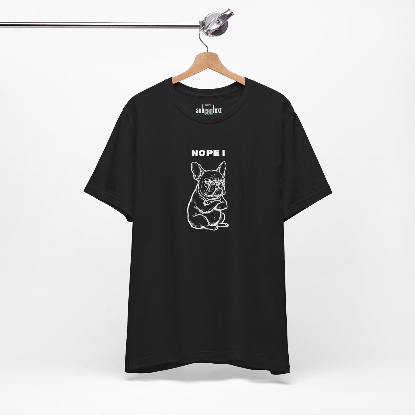 NOPE. Keine Diskussion. Frenchie-Shirt