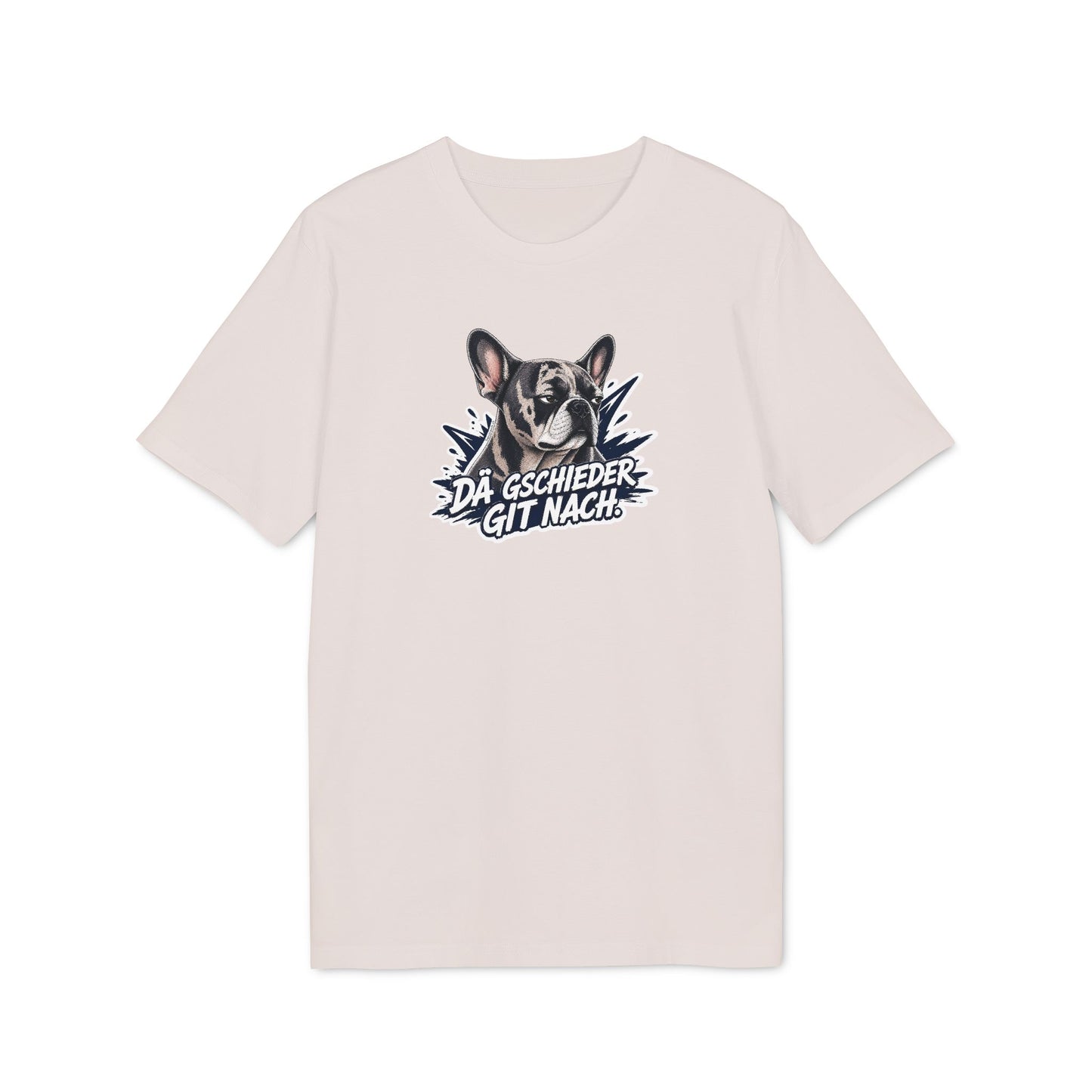 Dä Gschieder git nach – Swiss Frenchie Shirt