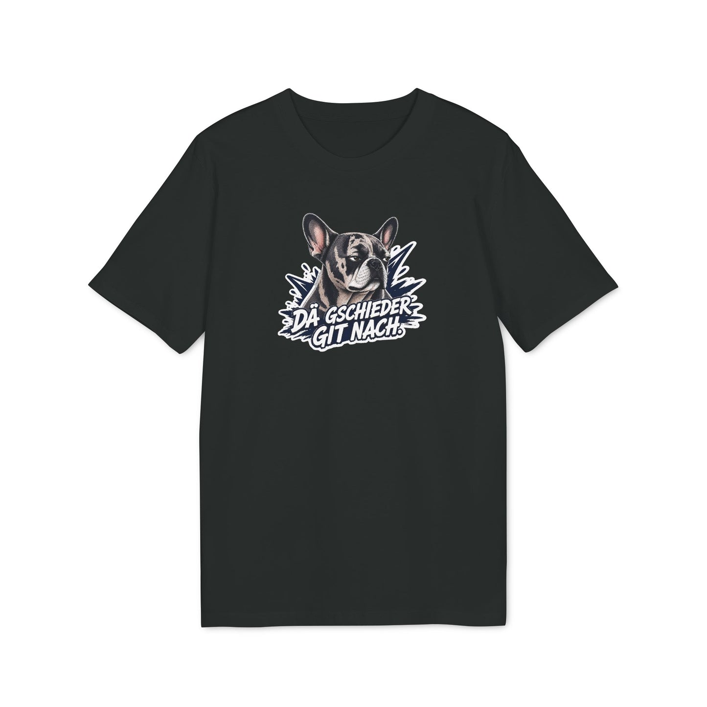 Dä Gschieder git nach – Swiss Frenchie Shirt